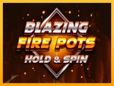 Blazing Fire Pots Hold & Spin 游戏机赚钱