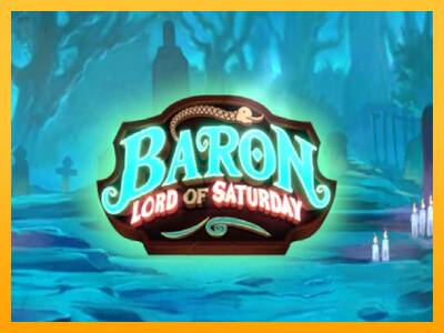 Baron Lord of Saturday 游戏机赚钱