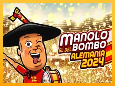 Manolo el del Bombo Alemania 2024 游戏机赚钱