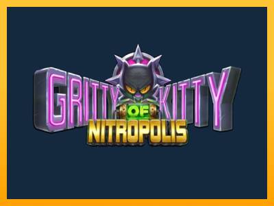 Gritty Kitty of Nitropolis 游戏机赚钱